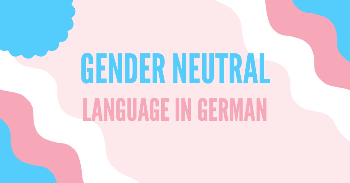 Genderneutral language in German German Language Coach
