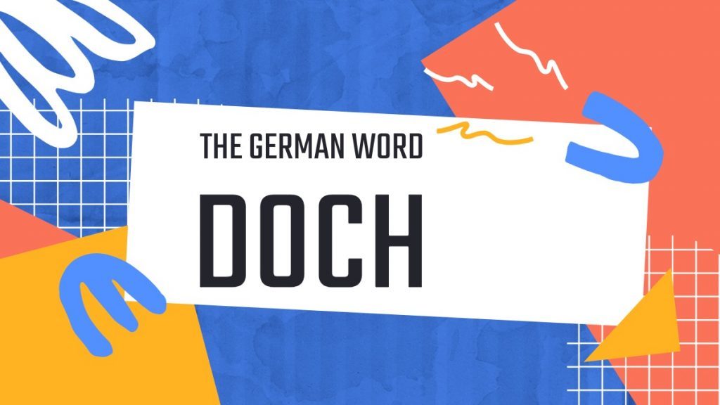 Graphic woith the words: the German word DOCH.